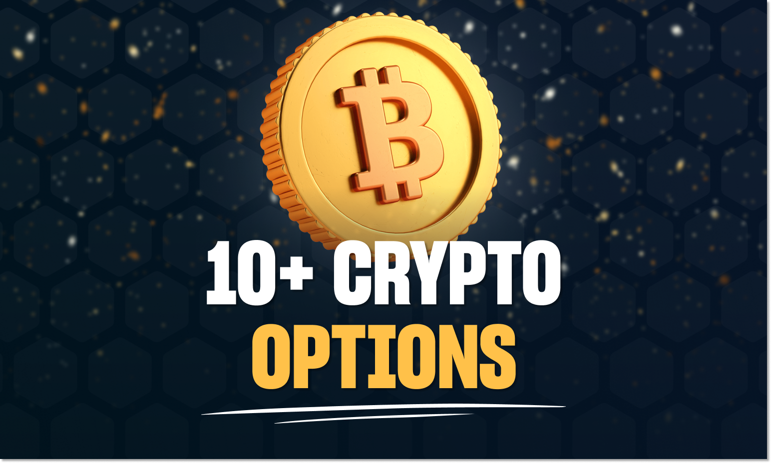 More than10 crypto deposit and withdrawal options